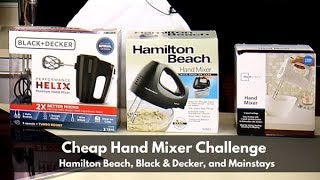 Cheap Hand Mixer Challenge ~ Hamilton Beach, Black \u0026 Decker \u0026 Mainstays ~ Hand Mixers Under $30