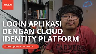 Membuat Login Aplikasi/Web Tanpa Harus Ngoding Backend Dengan Google Cloud Identity Platform