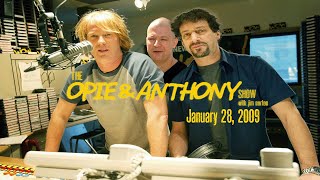 The Opie and Anthony Show - January 28, 2009 (Full Show)