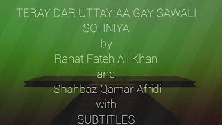 Teray dar uttay aa gay sawali sohniya by Rahat Fateh Ali Khan and shahbaz qamar naat with subtitles