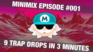 9 TRAP DROPS IN 3 MINUTES | Milkmustache Minimix #001 | Trap / Future Bass / Hybrid