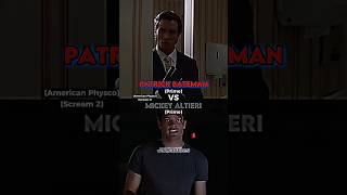 Patrick Bateman vs Mickey Altieri