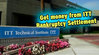 Get $$$ with ITT Student Claim Settlement - get part of the bankruptcy estate in 2022!