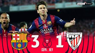 Barcelona 3 x 1 Athletic Bilbao ● Copa Del Rey Final 14/15 Extended Goals & Highlights HD