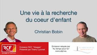 Christian Bobin - Une vie à la recherche du coeur d'enfant