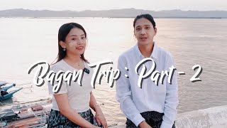 Travel Kueen | Bagan Trip (Part-2) 2023