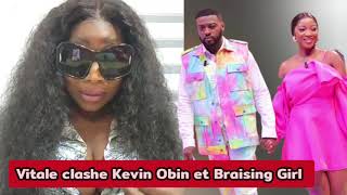 Vitale clashe Kevin Obin et Braising Girl