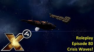 X4: Roleplay - Episode 80 - Crisis Waves!