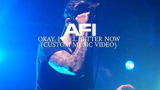 AFI - Okay, I Feel Better Now (Custom Music Video)