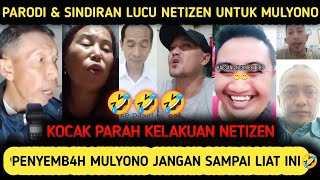 KOCAK🤣‼️PARODI \u0026 SINDIRAN LUCU NETIZEN UNTUK MULYONO‼️PENYEMB4H MULYONO JANGAN SAMPAI LIAT INI❓