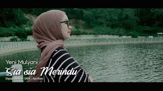 Download Lagu Sia Sia Merindu Yeni Mulyani... MP3 Gratis