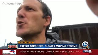 Expect stronger, slower moving storms