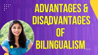 Advantages and Disadvantages of Bilingualism in 2022 #elt #englishlanguage