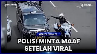 USAI VIRAL DI MEDSOS, POLISI MINTA MAAF ATAS AKSI AROGAN PETUGAS PATWAL RI 36