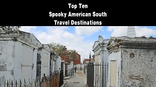 Top 10 Spooky Travel Locations in the American South