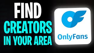 How to Find OnlyFans Creators in Your Area (2026)