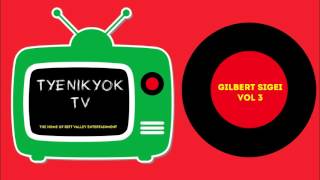 GILBERT SIGEI- VOL 3 FULL ALBUM [TYENIKYOK TV]