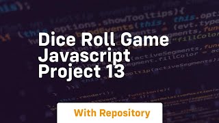 Dice roll game javascript project 13
