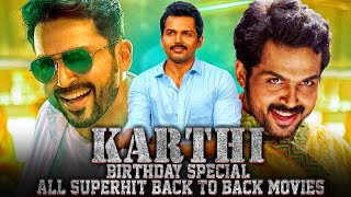 Karthi Birthday Special All Superhit Back To Back Movies | Theeran, Kaashmora 2, Dev, Alex Pandian