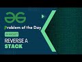 Reverse a Stack | 04 August POTD | Geeks for Geeks Problem of the Day
