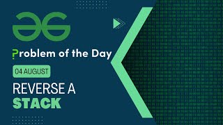 Reverse a Stack | 04 August POTD | Geeks for Geeks Problem of the Day