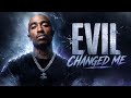 2PAC — EVIL CHANGED ME | Song 2026 