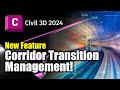 Civil 3D 2024 New Feature! – Corridor Transition Management