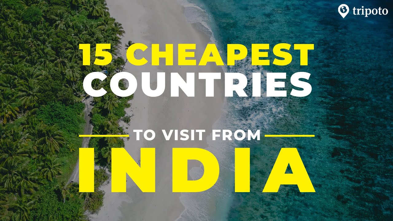 15 Cheapest Countries To Visit From India | Budget Travel | Tripoto ...