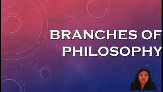 Branches of Philosophy