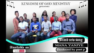 Mana yanjye By Kingdom of God Ministry (Official Audio - 2017)