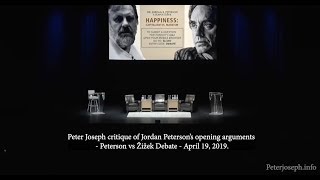 Peter Joseph - Critique of Jordan B. Peterson (vs Slavoj Zizek: "Happiness: Capitalism vs. Marxism")