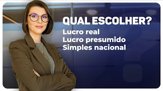 Qual regime tributário você deve escolher para a sua empresa? Simples, Lucro Real ou Presumido?