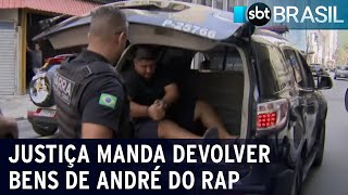 Justiça manda devolver bens de André do Rap | SBT Brasil (22/04/23)
