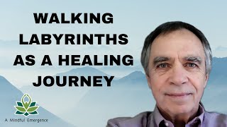 Tips for Walking Labyrinths as a Healing Journey