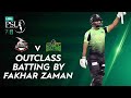 Outclass Batting By Fakhar Zaman | Lahore Qalandars vs Multan Sultans | Match 17 | HBL PSL 7 | ML2T