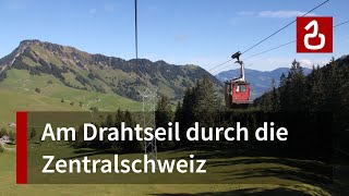 Am Drahtseil durch die Zentralschweiz (2012)