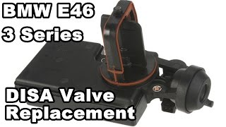 BMW E46 3 Series 1999-2005 DISA Valve replacement