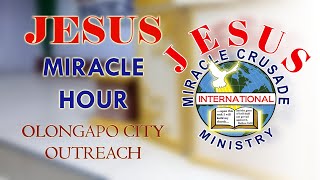 JESUS MIRACLE HOUR || JMCIM Olongapo City Outreach || January 31, 2025