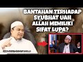 BANTAHAN SYUBHAT ALLAH MEMPUNYAI SIFAT LUPA? | USTADZ DZULQARNAIN M SUNUSI