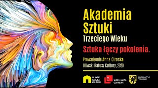 Akademia Sztuki Trzeciego Wieku. Sztuka łączy pokolenia | Oliwski Ratusz Kultury