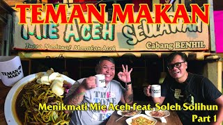 Mie Aceh Kesukaan Soleh Solihun. Part 1 | Teman Makan