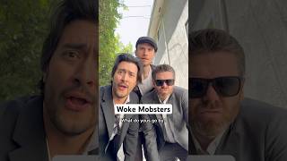 Woke Mobsters #shorts