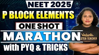 NEET 2025 | P Block Elements One Shot | NEET Chemistry | Premila Ma'am