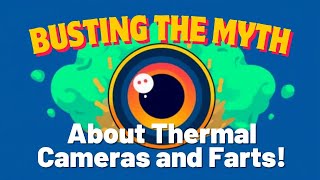 CAN THERMAL CAMERAS REALLY SEE FARTS?