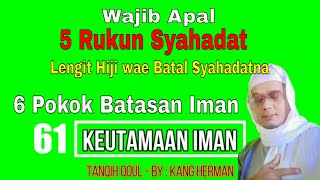 Tanqih Qoul 61 | 5 Rukun Syahadat Dan 6 Pokok Batasan Iman