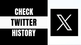 How to Check X Twitter History (2025 Tutorial)
