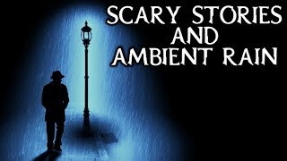 Scary True Stories Told In The Rain | Thunderstorm Video | (Scary Stories)