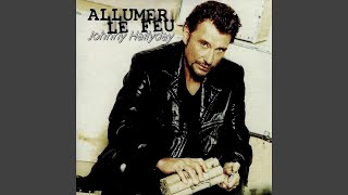 Johnny Hallyday - Allumer Le Feu (Radio Edit) [Audio HQ]