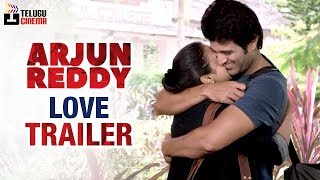 Arjun Reddy Latest Love Trailer | Vijay Deverakonda | Shalini | #ArjunReddy | Telugu Cinema