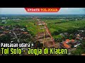 Update Pembangunan Tol Jogja Solo di Polanharjo Klaten